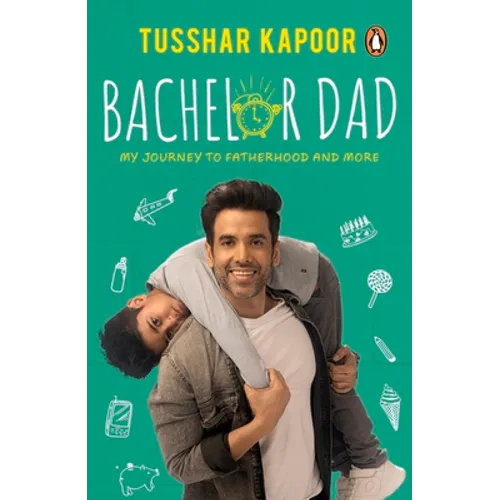 Bachelor Dad: My Journey to Fatherhood and More