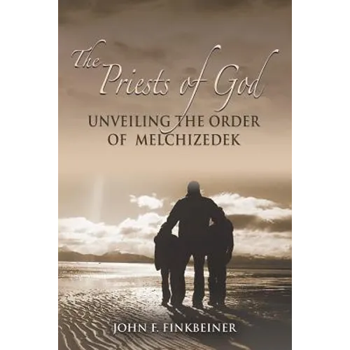 The Priests of God: Unveiling the Order of Melchizedek