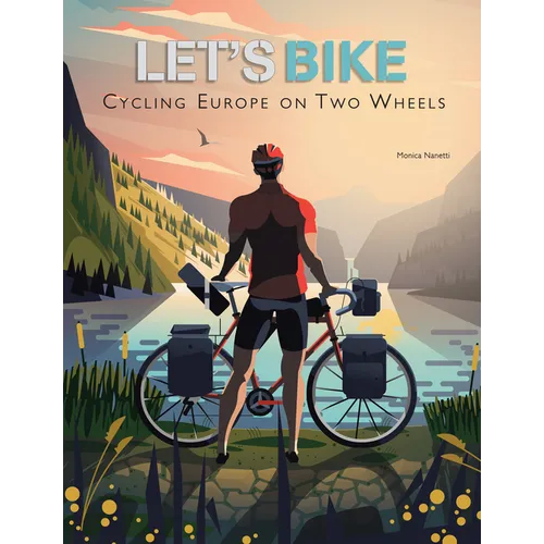Let's Bike: Cycling Europe on Two Wheels