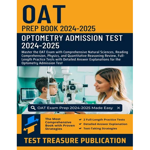 OAT Prep Book 2024-2025: Master the OAT Exam with Comprehensive Natural Sciences, Reading Comprehension, Physics, and Quantitative Reasoning Review, F