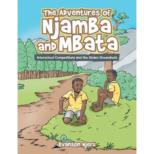 The Adventures of Njamba and Mbata: Interschool Competitions and the Stolen Groundnuts