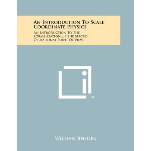 An Introduction to Scale Coordinate Physics: An Introduction to the Formalization of the Macro Operational Point of View