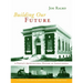 Building Our Future: A People's Architectural History of Saskatchewan