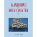 Wandering in Rock Country: Stories beyond Beauty