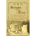 Before My Eyes: A Daughter's Personal Journey with her Mother into Alzheimer's Disease