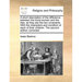 A Short Description of the Difference Between the Bond-Woman and the Free, as They Are the Two Covenants. with the Characters and Condition of Each of