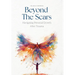 Beyond the Scars: Navigating Personal Growth After Trauma
