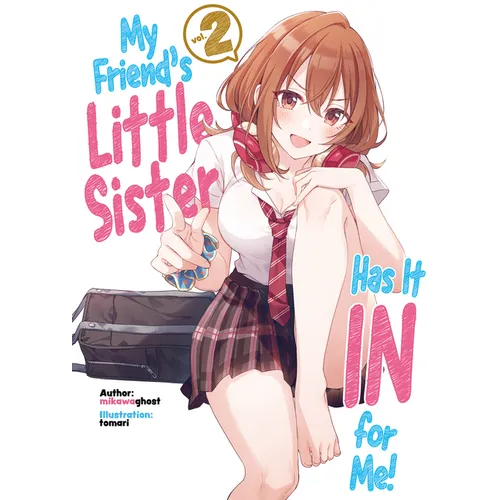 My Friend's Little Sister Has It in for Me! Volume 2 (Light Novel)