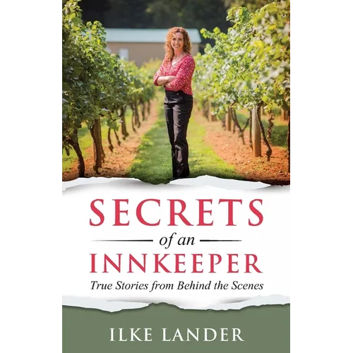 Secrets of an Innkeeper: True Stories & Lessons from Behind the Scenes