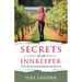 Secrets of an Innkeeper: True Stories & Lessons from Behind the Scenes