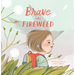 Brave Like Fireweed
