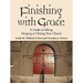 Finishing with Grace: A Guide to Selling, Merging, or Closing Your Church