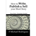 How to Write, Publish & Sell Your Short Story: Free Short Story Template Inside!