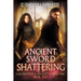 Ancient Sword Shattering: A Vampire Hunter Action-Adventure Urban Fantasy Novel