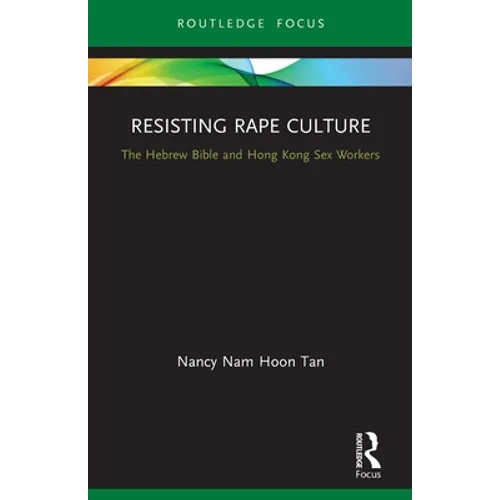 Resisting Rape Culture: The Hebrew Bible and Hong Kong Sex Workers