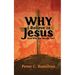 Why I Believe in Jesus (and Why You Should, Too)