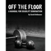 Off The Floor: A Manual for Deadlift Domination