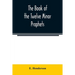 The book of the twelve Minor prophets: translated from the original Hebrew, with a commentary, critical, philological, and exegetical