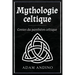 Mythologie celtique: Contes du panthéon celtique
