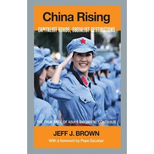 China Rising: Capitalist Roads, Socialist Destinations