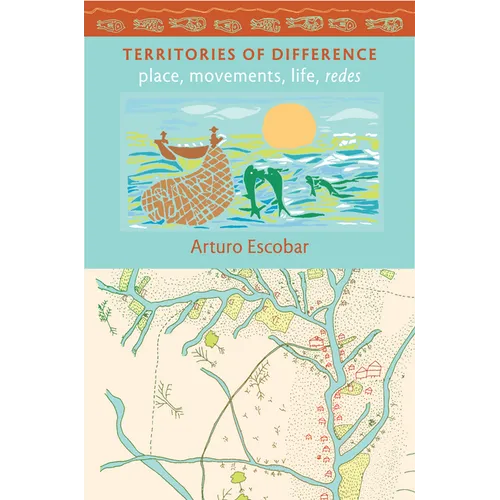 Territories of Difference: Place, Movements, Life, Redes