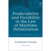 Predictability and Flexibility in the Law of Maritime Delimitation