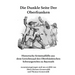 Die Dunkle Seite Der Oberfranken: Historische KRiminalfälle aus dem Gerichtssaal des Oberfränkischen Schwurgerichts zu Bayreuth