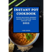 Instant Pot Cookbook 2022: Super Delicious Dessert Recipes to Master Your Instant Pot