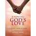 Knowing God's Love: Visions from Heaven