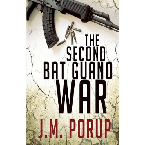 The Second Bat Guano War: a Hard-Boiled Spy Thriller