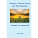 Gospel of God's Grace and His Kingdom: Insights and Reflections