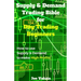 Supply & Demand Trading Bible for Day Trading Beginners: How to Use Supply and Demand to Make High Profits
