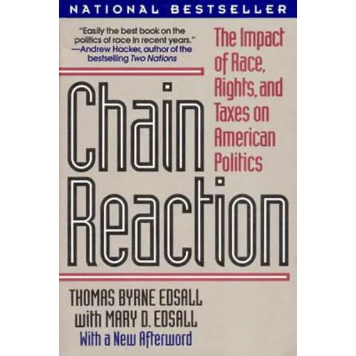 Chain Reaction: The Impact of Race, Rights, and Taxes on American Politics (Revised) - Paperback