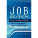 Job Search: College Graduates New Career Advice, Ideas and Strategies to Get Hired