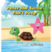 Peter the Turtle Can't Poop: A funny story about protecting the environment