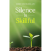 Silence is Skillful