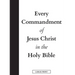 Every Commandment of Jesus Christ In The Holy Bible (Large Print)
