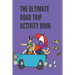 The Ultimate Road Trip Activity Book: 100 Pages of Gaming Fun! 8 different games (including 3D Tic Tac Toe), hours of Light Easy Fun Game play with Fa