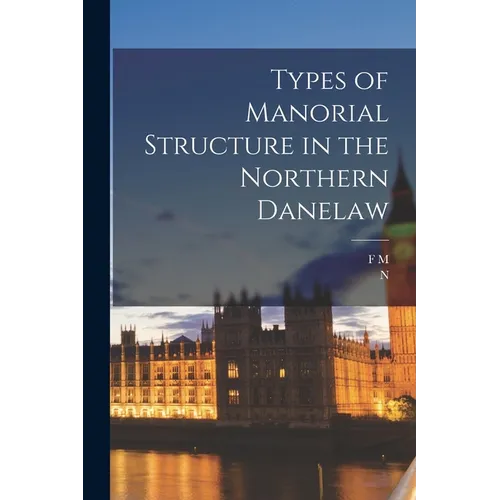 Types of Manorial Structure in the Northern Danelaw