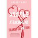 The Anxious Attachment Transformation: Recover from Feeling Insecure in Love and Start Being Securely Attached