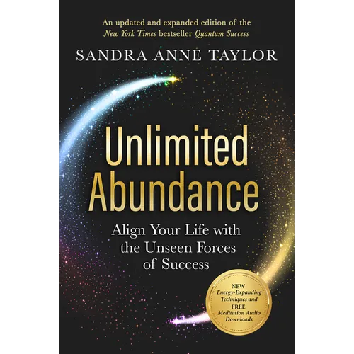 Unlimited Abundance: Align Your Life with the Unseen Forces of Success