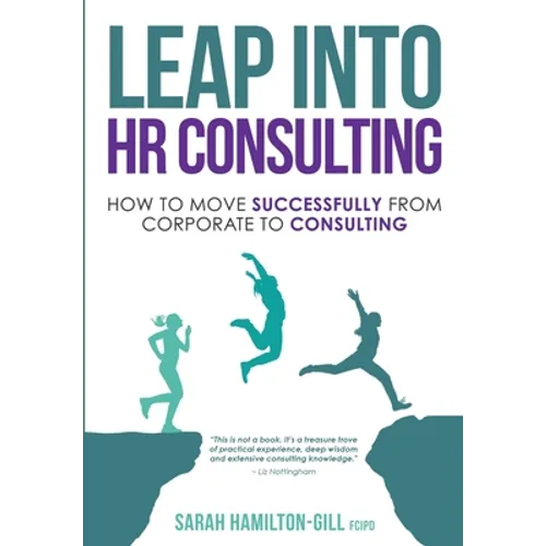 Leap into HR Consulting: How to move successfully from Corporate to HR Consulting