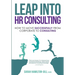Leap into HR Consulting: How to move successfully from Corporate to HR Consulting