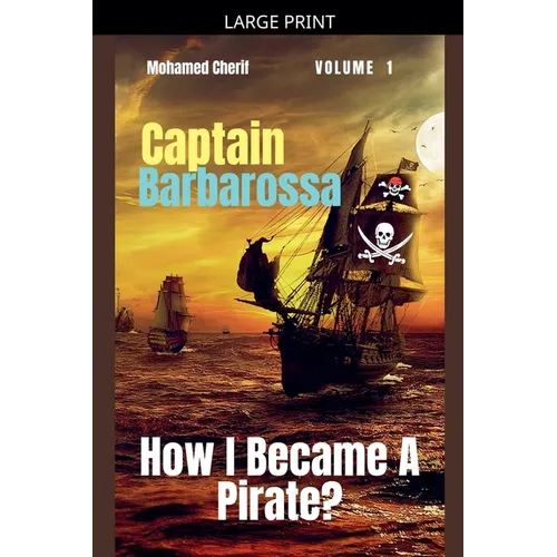 Captain Barbarossa: How I Became A Pirate?