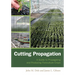 Cutting Propagation: A Guide to Propagating and Producing Floriculture Crops