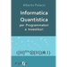 Informatica Quantistica per Programmatori e Investitori
