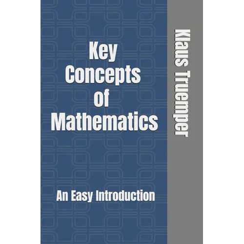 Key Concepts of Mathematics: An Easy Introduction