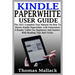 Kindle Paperwhite User Guide: The 2021 Complete User Manual On How To Master Kindle Paperwhite 1oth Generation E-Reader Tablet For Beginners And Sen