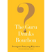 The Guru Drinks Bourbon?