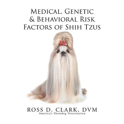 Medical, Genetic & Behavioral Risk Factors of Shih Tzus